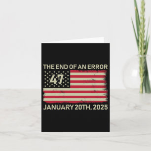 The End Of An Error January 20th 2025 Trump Inaugu Card