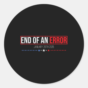 The End Of An Error January 20th 2025 Trump Inaugu Classic Round Sticker