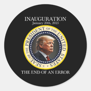 The End Of An Error January 20th 2025 Trump Inaugu Classic Round Sticker