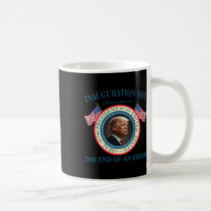 The End Of An Error January 20th 2025 Trump Inaugu Coffee Mug