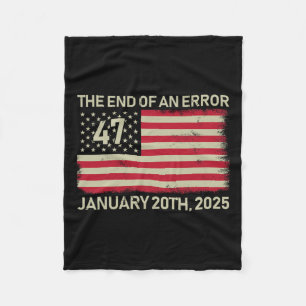 The End Of An Error January 20th 2025 Trump Inaugu Fleece Blanket