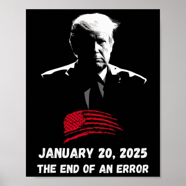 The End Of An Error Trump Inauguration Day 01 20 2 Poster (Front)