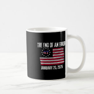 The End Of An Error Trump Inauguration Day Jan 20 Coffee Mug