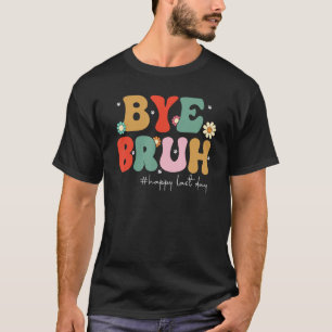The End Of School Year Teacher Summer Bruh We Out T-Shirt