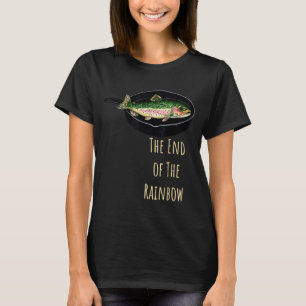 The end of the rainbow funny trout fishing graphic T-Shirt