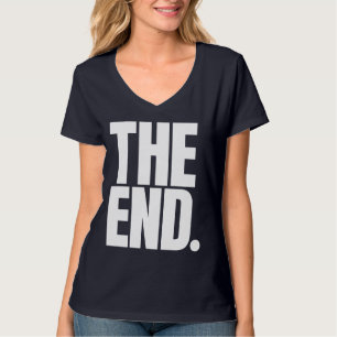 The End Tee – Dramatic, Minimal, Final. Period.