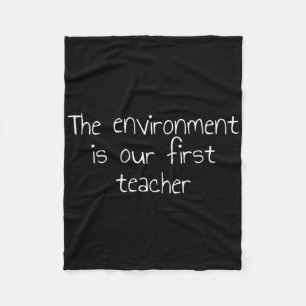 The Environment Is Our First Teacher Fleece Blanket
