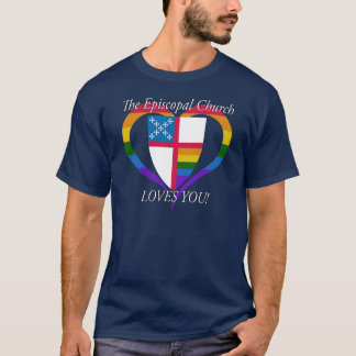 The Episcopal Church Loves You LGBTQ PRIDE T-Shirt