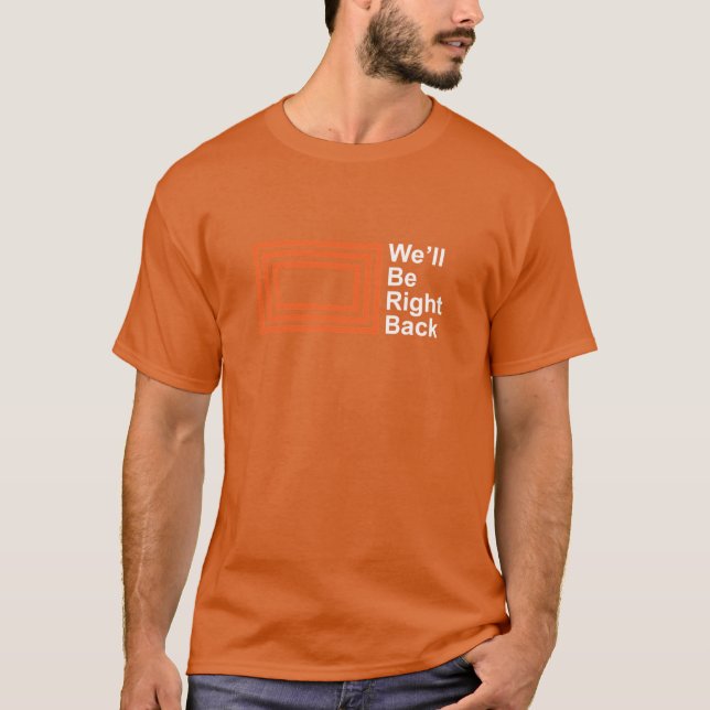 The Eric Andre Show Well Be Right Back T-Shirt (Front)