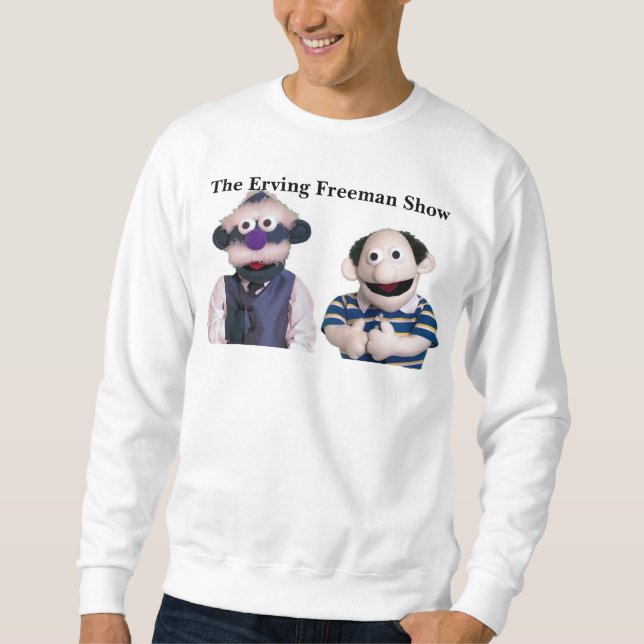 The Erving Freeman Show Sweatshirt (Front)