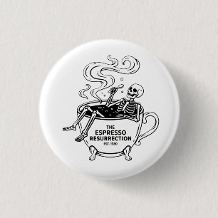 The Espresso Resurrection Funny Skeleton Coffee 3 Cm Round Badge
