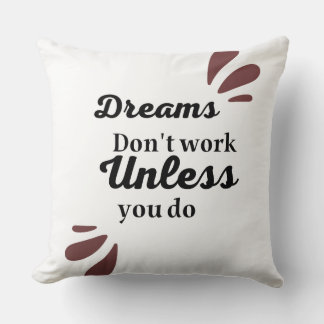 The Essence of Achievement: Dreams Require Action Cushion