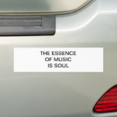 THE ESSENCE OF MUSIC IS SOUL BUMPER STICKER (On Car)