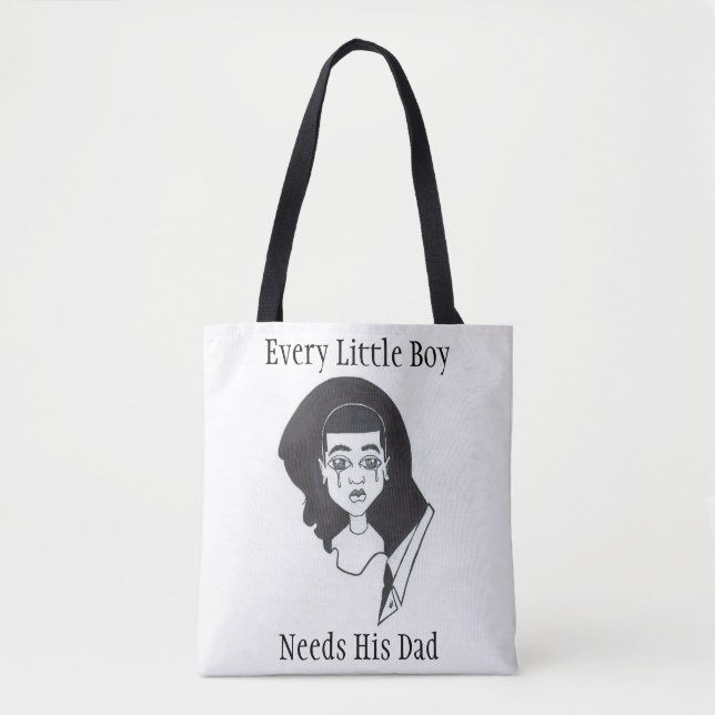 The "Every Little Boy Needs His Dad" Tote Bag (Front)