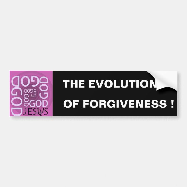 THE EVOLUTION, OF FORGIVENESS BUMPER STICKER (Front)