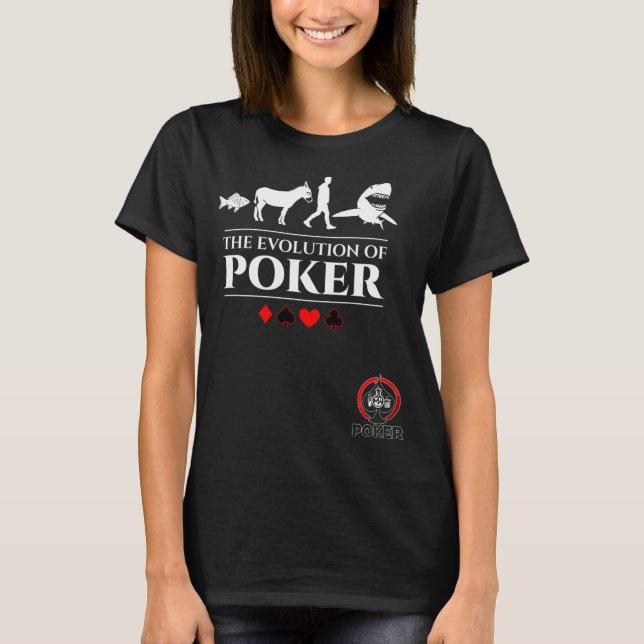 The Evolution of Poker Fish, Donkey, Man, Card Sha T-Shirt (Front)