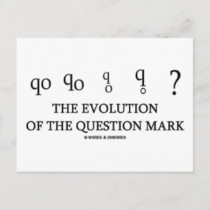 The Evolution Of The Question Mark (?) Postcard