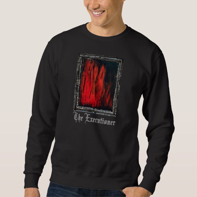 The Executioner Sweatshirt (Front)