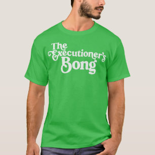 The Executioners Bong Peep Show Fan Design T-Shirt