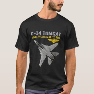 The F 14 Tomcat in action Naval aviation at its be T-Shirt