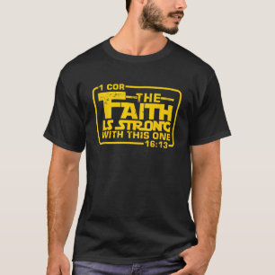 The Faith is strong with this one Christian Funny T-Shirt