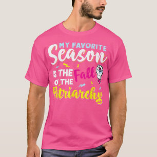 The Fall Of Patriarchy Feminism Design For Suffrag T-Shirt
