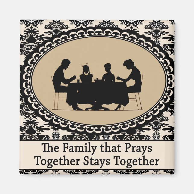 The Family that Prays Together Magnet (Front)
