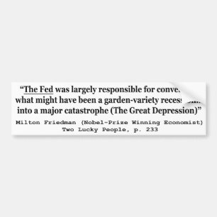 The Fed Was Responsible For The Great Depression Bumper Sticker