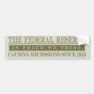 The Federal Reserve Bumper Sticker