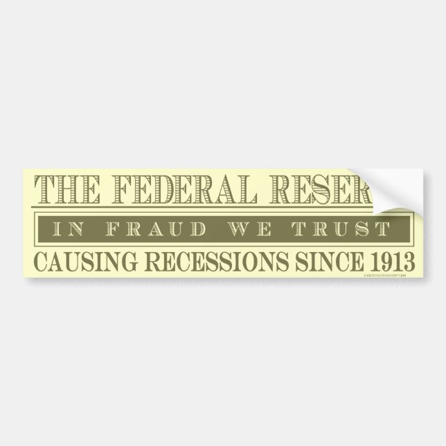 The Federal Reserve Bumper Sticker (Front)