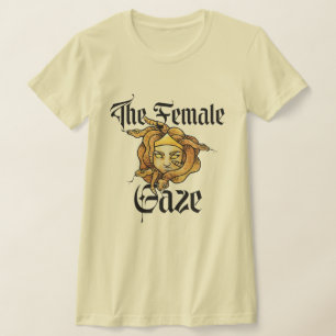 The Female Gaze Medusa Gorgon Feminist             T-Shirt