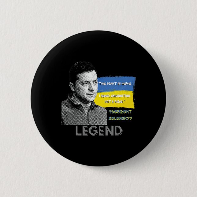 The Fight Is Here Ukraine President Zelensky Legen 6 Cm Round Badge (Front)