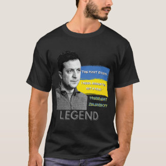 The Fight Is Here Ukraine President Zelensky Legen T-Shirt