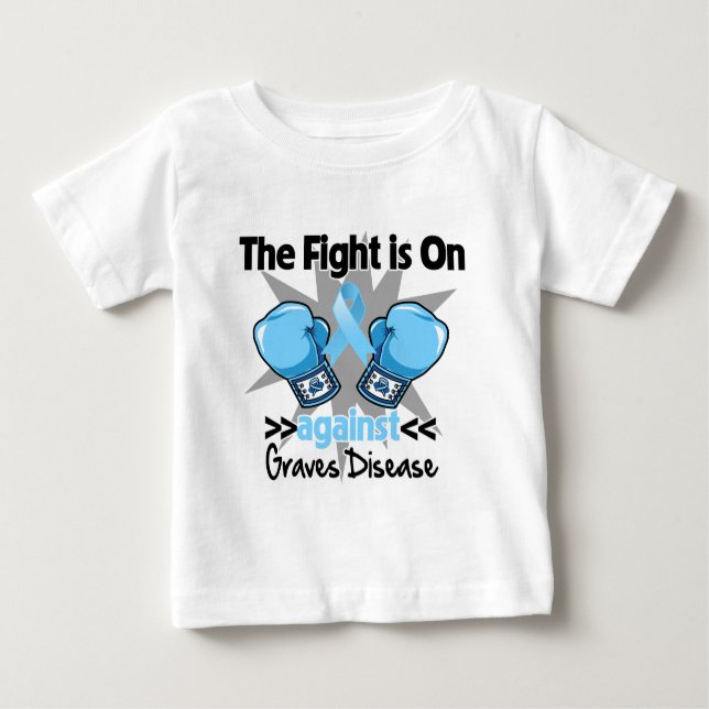 The Fight is On Against Graves Disease Baby T-Shirt (Front)