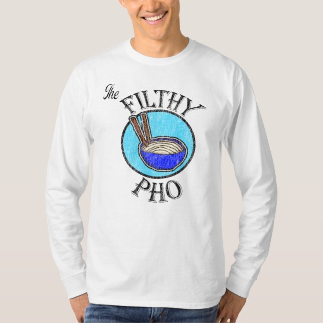 The Filthy Pho T-Shirt (Front)