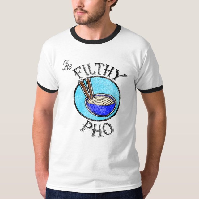 The Filthy Pho T-Shirt (Front)