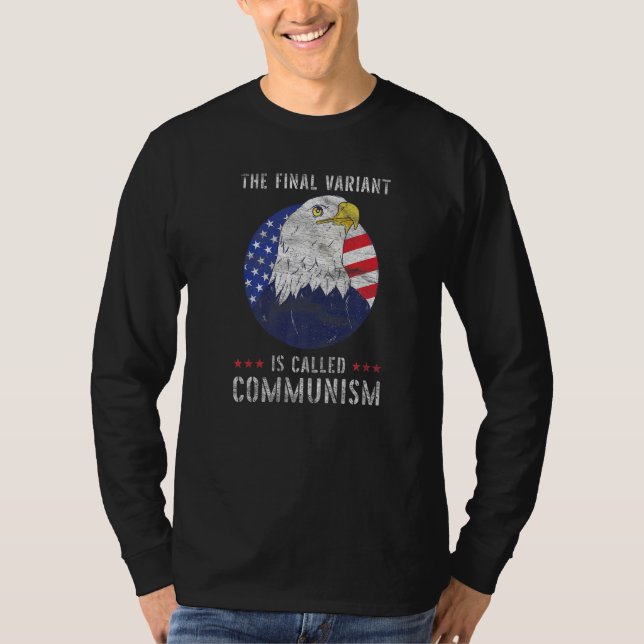 The Final Variant Is Called Communism  1 T-Shirt (Front)