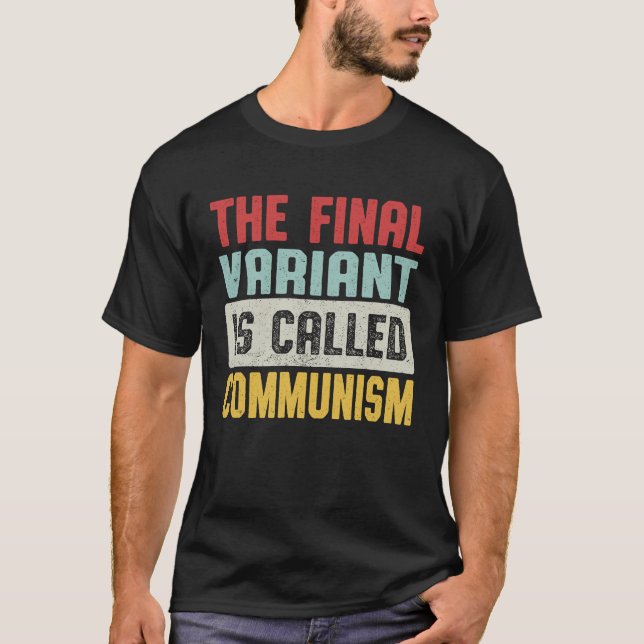 The Final Variant Is Called Communism US flag Vint T-Shirt (Front)