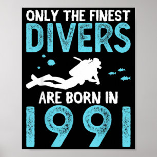 The Finest Divers Are Born In 1991 30th Birthday Poster