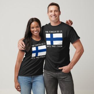 The Finnish Do It... Until They Finish. T-Shirt