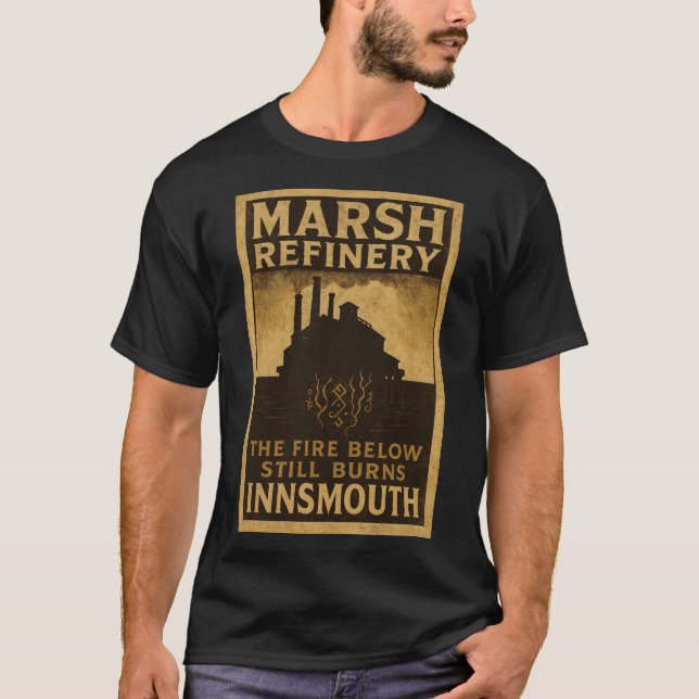 The Fire Below Still Burns – Marsh Refinery T-Shirt (Front)