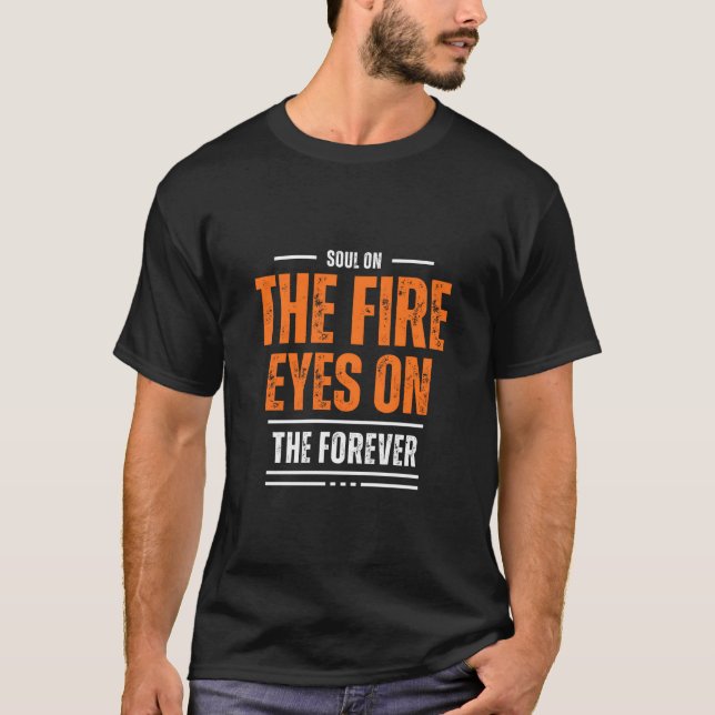 🔥 The Fire Eyes On | Bold Motivational Attitude Q T-Shirt (Front)