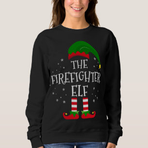 The Firefighter Elf Family Matching Funny Christma Sweatshirt