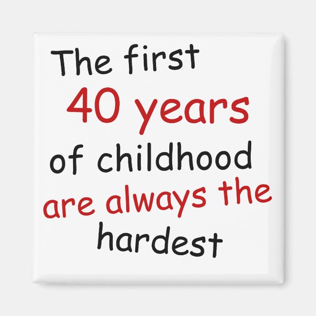 The First 40 Years Of Childhood Magnet (Front)