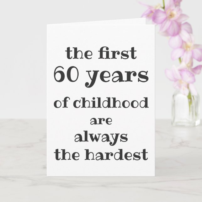 The First 60 years of Childhood are the Hardest Card (Orchid)
