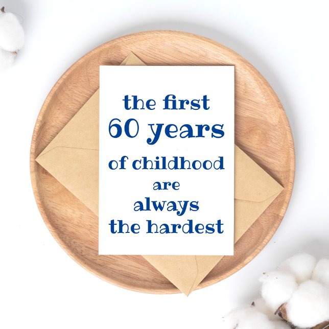The First 60 years of Childhood are the Hardest Postcard (Creator Uploaded)