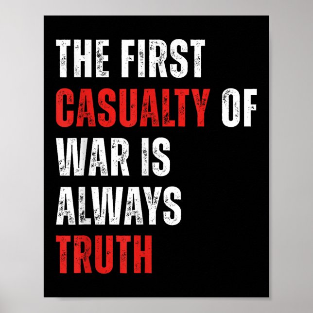 The First Casualty Of War Is Always Truth Funny  Poster (Front)