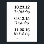 The First Day, The Yes Day, The Best Day Wedding Poster<br><div class="desc">Elegant love story wedding poster featuring the dates of the day you met,  the day you got engaged and the day of your wedding.</div>
