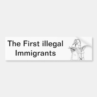 The First illegal Immigrants Bumper Sticker
