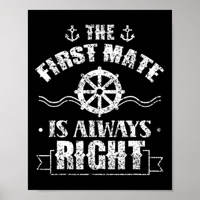 The First Mate Is Always Right Ship Boat Sea Yacht Poster (Front)